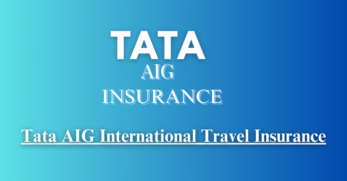 TATA AIG INTERNATIONAL TRAVEL INSURANCE