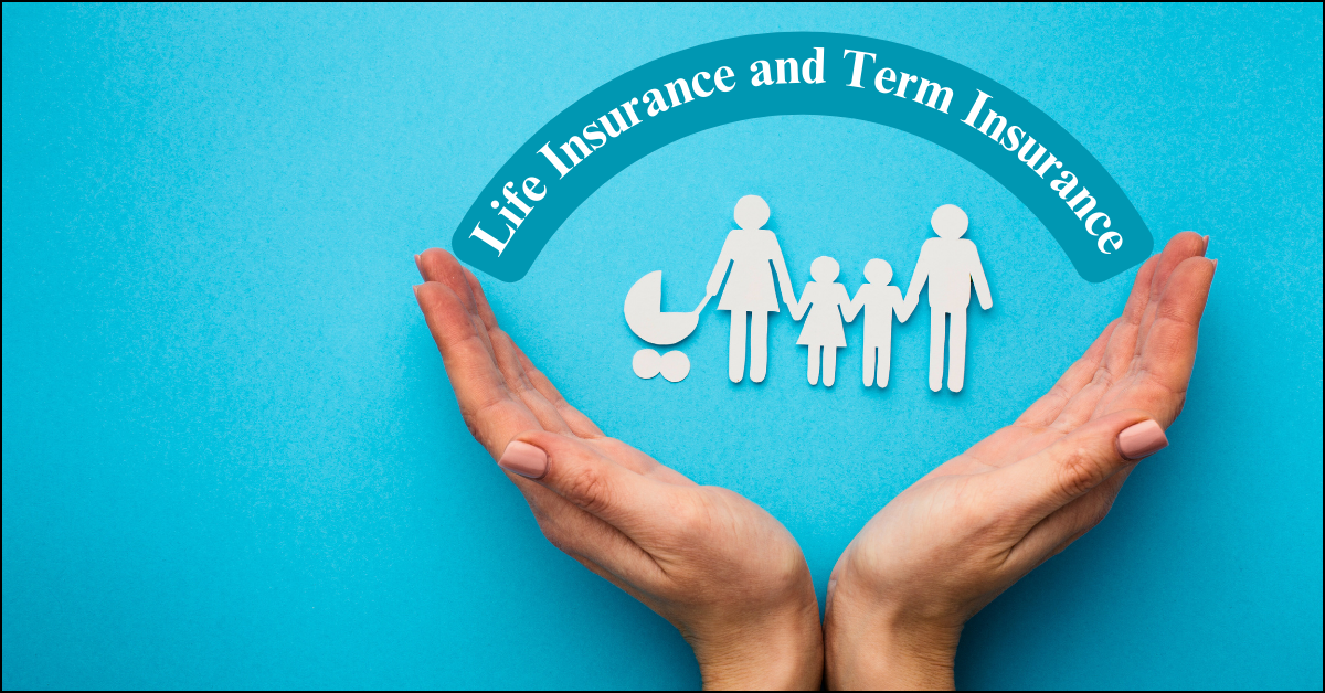 Compare Life Insurance and Term Insurance