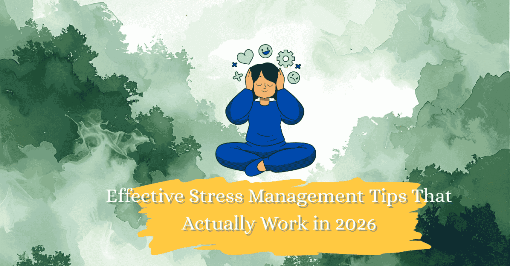 Effective Stress Management Tips That Actually Work
