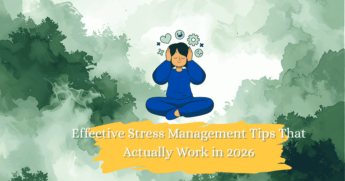 Effective Stress Management Tips That Actually Work